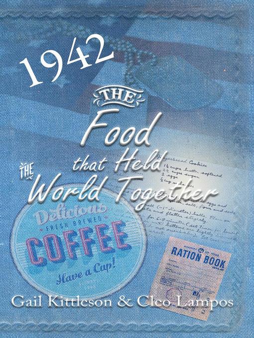 Title details for The Food That Held the World Together by Gail Kittleson - Available